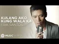 Erik Santos - Kulang Ako Kung Wala Ka (Official Music Video)