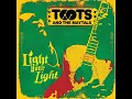 Lagu Toots \u0026 The Maytals - Light Your Light - Light U Light - 2007