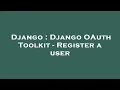 Django Django OAuth Toolkit - Register a user