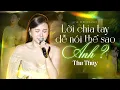 Download Lagu LỜI CHIA TAY DỄ NÓI THẾ SAO ANH - THU THỦY Bất Ngờ \