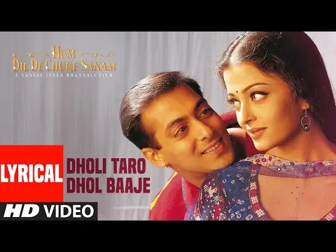 Download MP3 Dholi Taro Dhol Baaje Lyrical | Hum Dil De Chuke Sanam  | Salman Khan, Aishwarya Rai