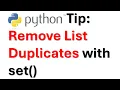 Python Quick Tip Remove Duplicates with set
