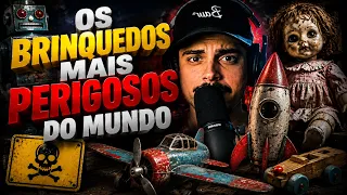 Os brinquedos mais perigosos do mundo