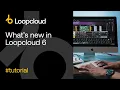 New Features - Loopcloud 6