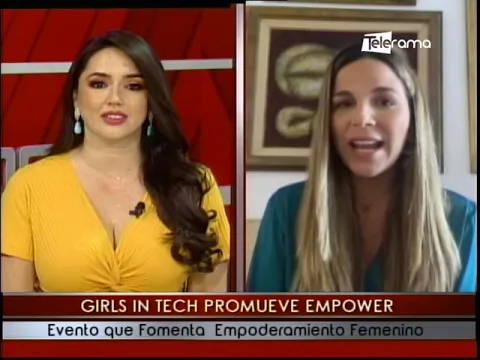 Girls in Tech promueve Empower evento que fomenta empoderamiento femenino