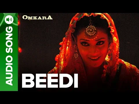 Download MP3 Beedi - Full Audio Song | Omkara | Bipasha Basu & Ajay Devgan, Saif Ali Khan, Vivek Oberoi