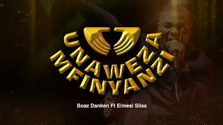 unaweza mfinyanzi boaz danken ft elmes silas godisreal penuelalbum