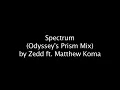 Zedd ft. Matthew Koma — Spectrum (Odyssey's Prism Mix) [THANK YOU FOR VOTING!]
