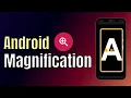 How to use Magnification on Android Everything You Need to Know