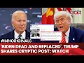 Donald Trump Shares Bizarre Conspiracy Theory Says Joe Biden Dead In Cryptic Post