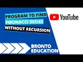 Program to find Fibonacci series elements without recursion