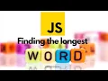Crack the Code Finding the Longest Word with JavaScript