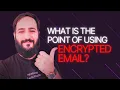 What Is the Point of Using Encrypted Email Are Your Emails Really Safe