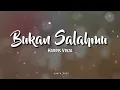 Download Lagu Bukan Salahmu - Harris Vriza(lirik)