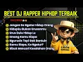 🎶HIDUPKU BUKAN URUSANMU || BEST DJ RAPPER HIP HOP TERBAIK 2025 || FULL ALBUM #Apandiroom #rapper