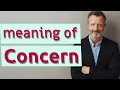 Concern Meaning of concern
