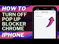 How to Turn Off Pop Up Blocker in Chrome on iPhone