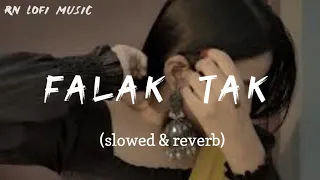 Falak tak chal sath mere || (slowed+reverb) || Akshar patel,Kareena kapoor || rn lofi music