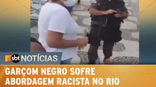 Garçom negro é vítima de abordagem racista de PM em Ipanema, no Rio | SBT Notícias (07/02/22)