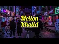 Khalid - motion [lyrics] • i’m in love with the motion • LyricalMeal