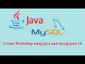 Tutorial java Workshop CRUD Mysql part 14