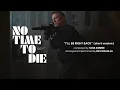 I'll Be Right Back - No Time To Die - Hans Zimmer (2024 cover)