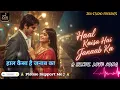 Haal Kaisa Hai Janaab Ka | Romantic Hindi Song | Zen Studio | Hindi Song | Bollywood Song | Music 