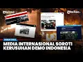 Download Lagu Reaksi Media Internasional Soroti Demonstrasi Besar-besaran di Indonesia