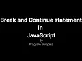 Break Label and Continue Statement in JavaScript