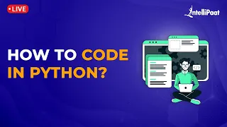 How To Code In Python Python Tutorial For Beginners Python Basics Learn Python Intellipaat