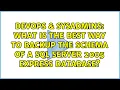 What is the best way to backup the schema of a sql server 2005 express database