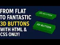 From Flat to Fantastic 3D Buttons with HTML CSS Only
