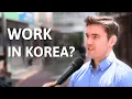 How Hard Is It for Foreigners to Find Jobs in Korea Street Interview