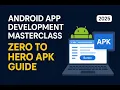 Android App Development Masterclass Zero to Hero APK Guide 2025