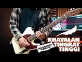 Download Lagu NOAH - Khayalan Tingkat Tinggi NEW VERSION‼️ (Full Guitar Part) Cover | HQ Audio + Lirik