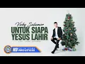 Download Lagu Vicky Salamor - UNTUK SIAPA YESUS LAHIR  || Lagu Natal Syahdu (Official Music Video) [HD]