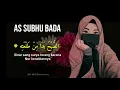 Lagu As Subhu Bada - Nadia Nur Fatimah