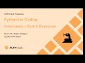 Python for Coding Interviews - Part 1 Overview Fall 2021
