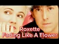 Download Lagu Roxette - Fading Like A Flower