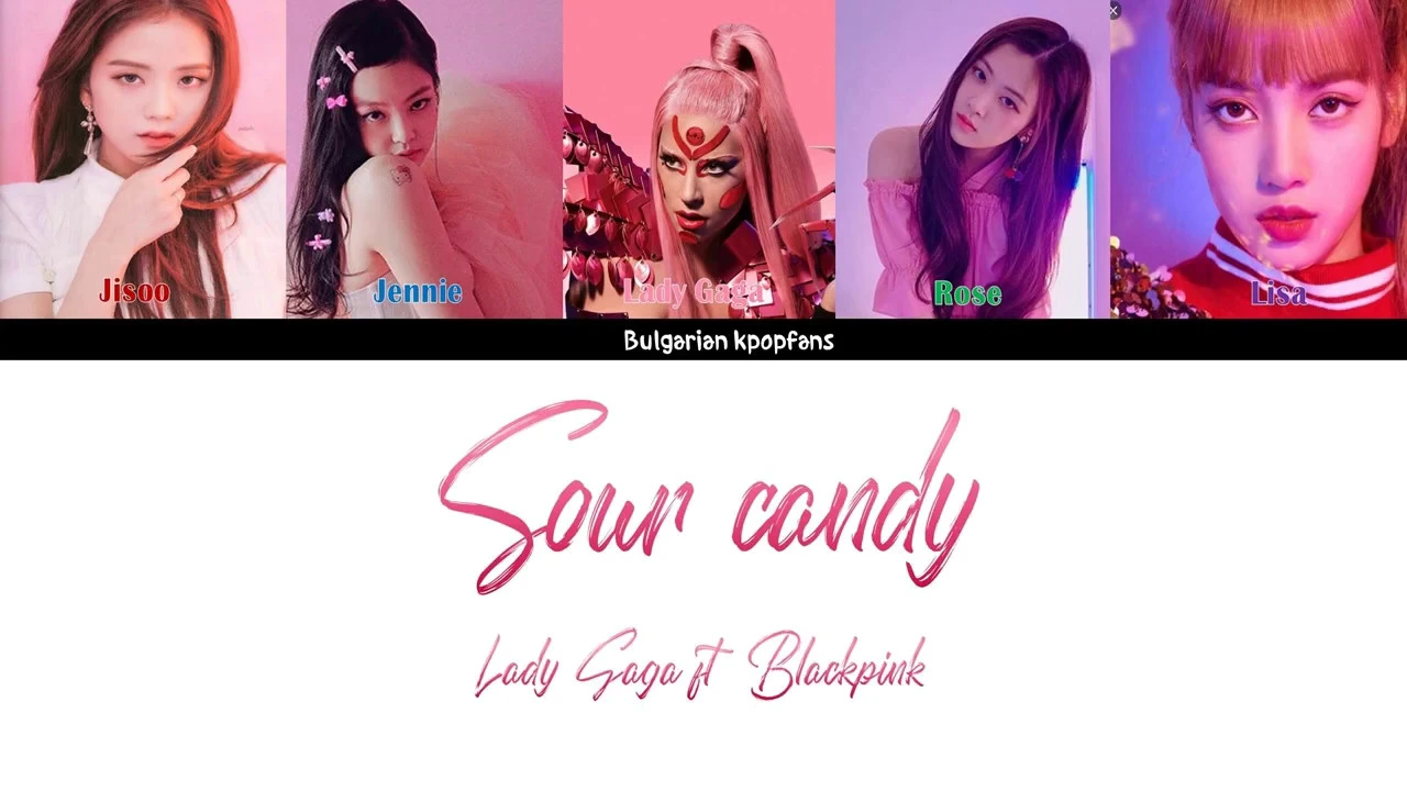 Lady Gaga, BLACKPINK - Sour Candy (Bulgarian lyrics)