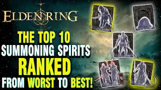 Elden Ring - Top 10 Spirit Summons In the Game RANKED (You NEED These Spirits)