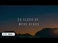 Fundo Musical/Instrumental Piano Worship/Eu Elevo os Meus Olhos (Yeshua)
