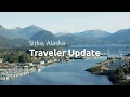 Sitka Alaska - Traveler Update