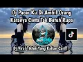 Lagu DJ PACARKU DIAMBIL ORANG || DJ KATANYA CINTA TAK BUTUH RUPA VIRAL TIKTOK TERBARU 2025 - REMIX SLOW‼️