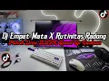 Lagu DJ Empat Mata X Rutinitas Radong Full Bass || Melodi Speed Up Enakeun Viral Tik Tok Terbaru 2025