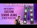 HOW TO CREATE CUSTOM SENIOR JEANS WITH CRICUT CRICUT DESIGN SPACE TUTORIAL
