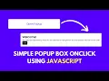 Simple Popup Box Onclick using JavaScript Easy