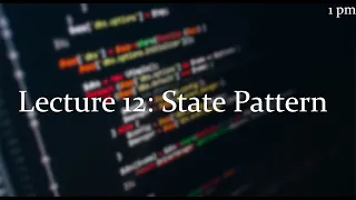 Lecture 12 1pm State Pattern