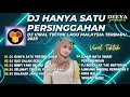 Download Lagu DJ MALAYSIA FULL ALBUM | HANYA SATU PERSINGGAHAN REMIX - SUCI DALAM DEBU | DJ TIKTOK TERBARU 2023
