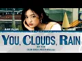 AHN YUJIN (안유진) - You, Clouds, Rain (COVER) (Color Coded Lyrics Han|Rom|Eng)